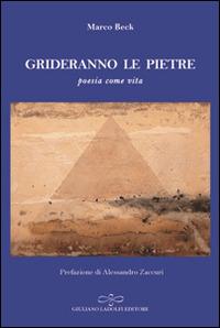 Grideranno le pietre. Poesia come vita - Marco Beck - copertina