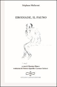 Erodiale e il fauno. Testo francese e italiano - Stéphane Mallarmé - copertina