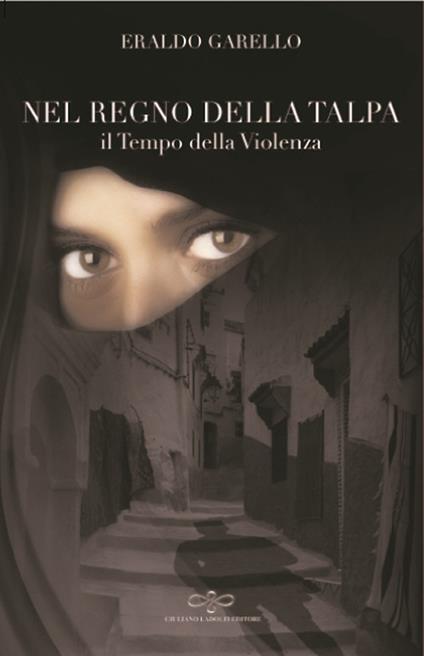 Nel regno della talpa. Il tempo della violenza - Eraldo Garello - copertina