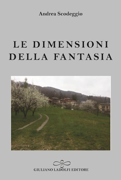 Le dimensioni della fantasia - Andrea Scodeggio - copertina