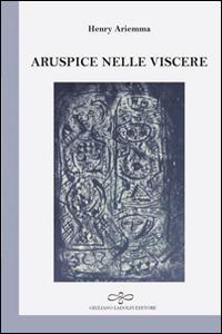 Aruspice nelle viscere - Henry Ariemma - copertina