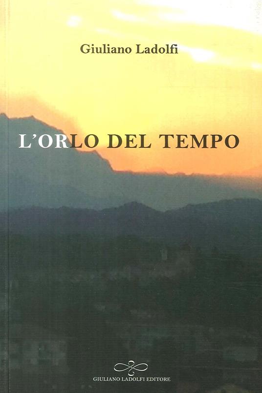 L' orlo del tempo - Giuliano Ladolfi - copertina