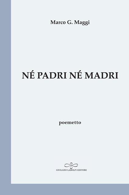 Né padri né madri - Marco G. Maggi - copertina