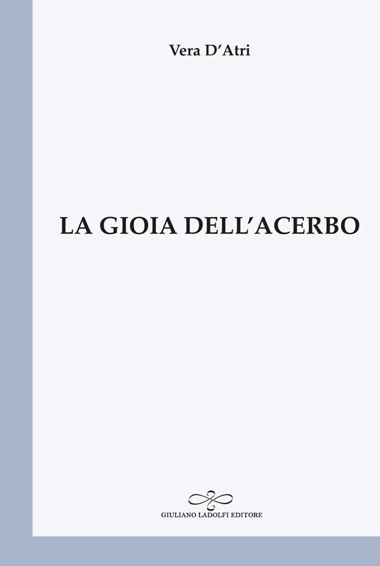 La gioia dell'acerbo - Vera D'Atri - copertina