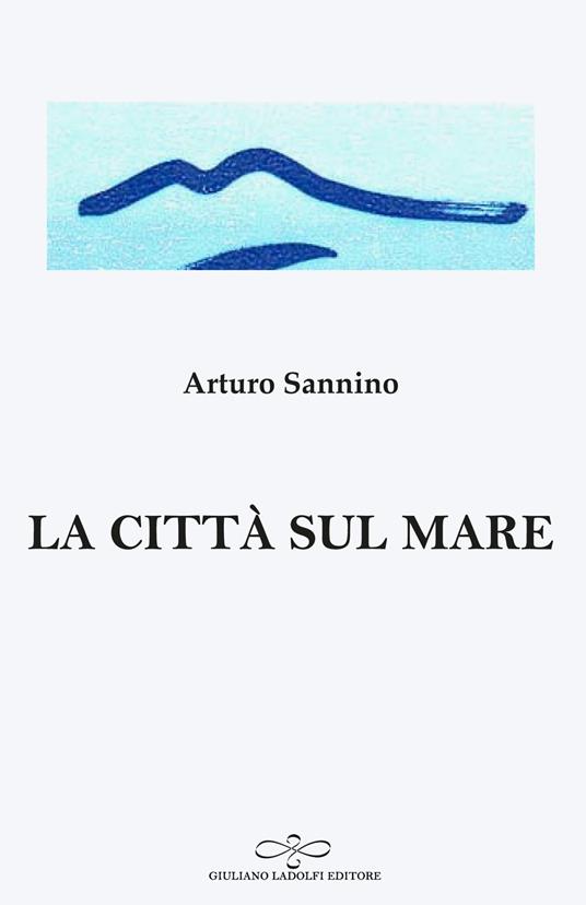 La città sul mare - Arturo Sannino - copertina