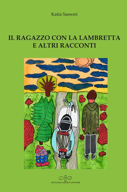 Il ragazzo con la lambretta e altri racconti - Katia Sassoni - copertina