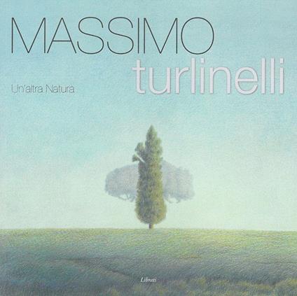 L' altra natura. Catalogo della mostra. Ediz. illustrata - Massimo Turlinelli - copertina