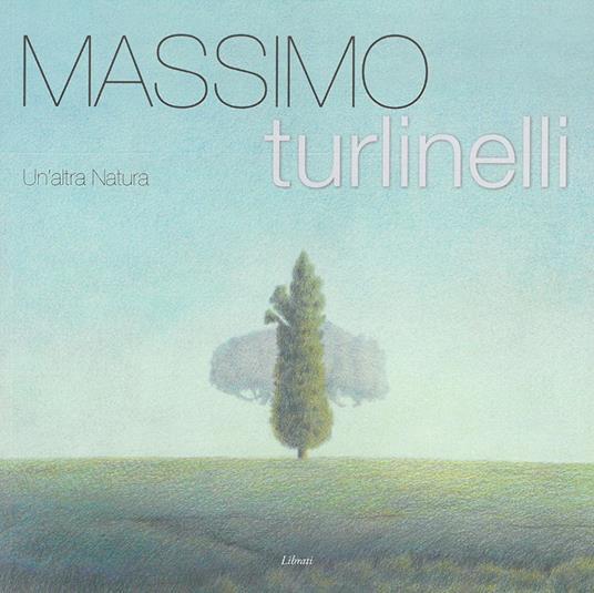 L' altra natura. Catalogo della mostra. Ediz. illustrata - Massimo Turlinelli - copertina