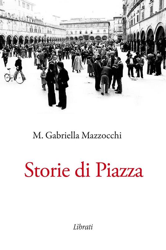 Storie di piazza - Maria Gabriella Mazzocchi - copertina