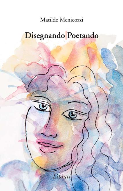 Disegnando/Poetando - Matilde Menicozzi - copertina