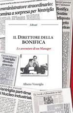 Il direttore della bonifica. Le avventure di un manager