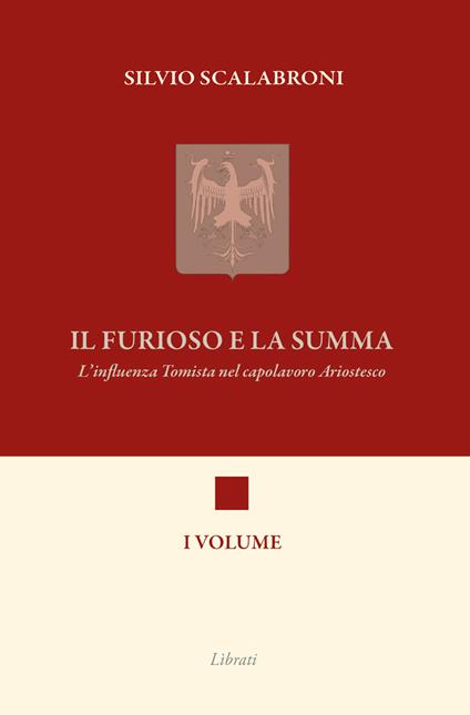 Il furioso e la summa. L'influenza tomista nel capolavoro ariostesco - Silvio Scalabroni - copertina