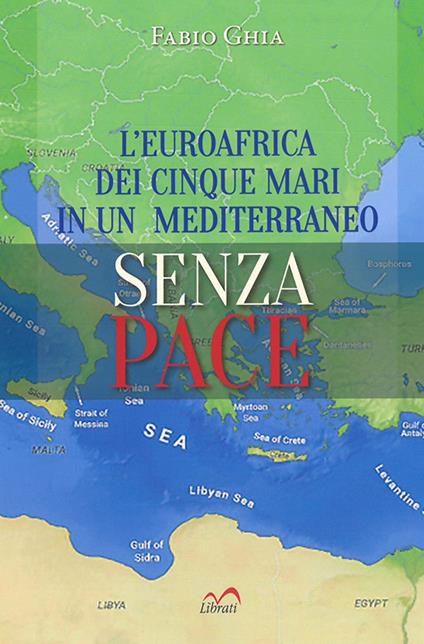 L' Euroafrica dei cinque mari in un Mediterraneo senza pace - Fabio Ghia - copertina