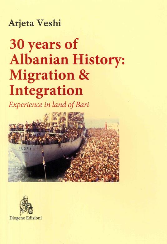 30 years of Albanian history: migration & integration. Experience in land of Bari - Arjeta Veshi - copertina