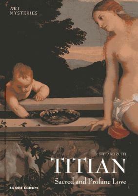 Tiziano. Sacred and profane love. Ediz. inglese - Stefano Zuffi - copertina