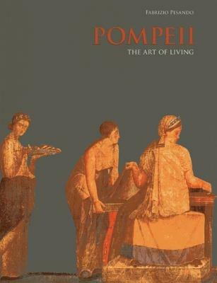 Pompeii: The Art of Living - Fabrizio Pesando - cover