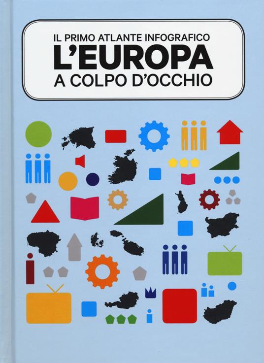 L' Europa a colpo d'occhio. Il primo atlante infografico. Ediz. illustrata - Julia Sturm - copertina