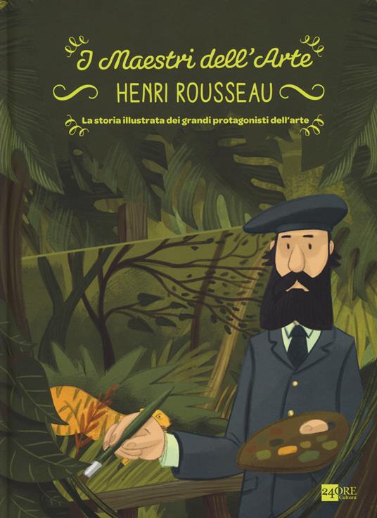 Henry Rousseau. La storia illustrata dei grandi protagonisti dell'arte - Emanuele Del Medico - copertina