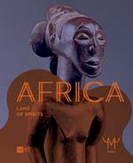Africa. La terra degli spiriti. Catalogo della mostra (Milano, 18 marzo-30 luglio 2015). Ediz. inglese