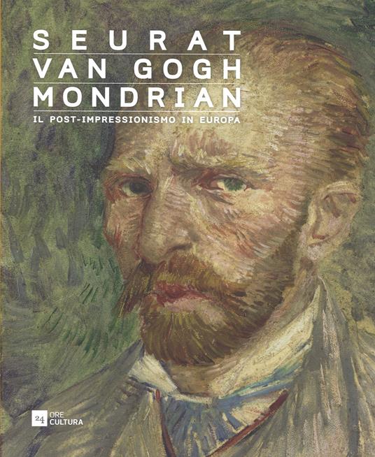 Seurat, Van Gogh, Mondrian. Il post-impressionismo in Europa. Catalogo della mostra (Verona, 28 ottobre 2015-13 marzo 2016). Ediz. illustrata - 2