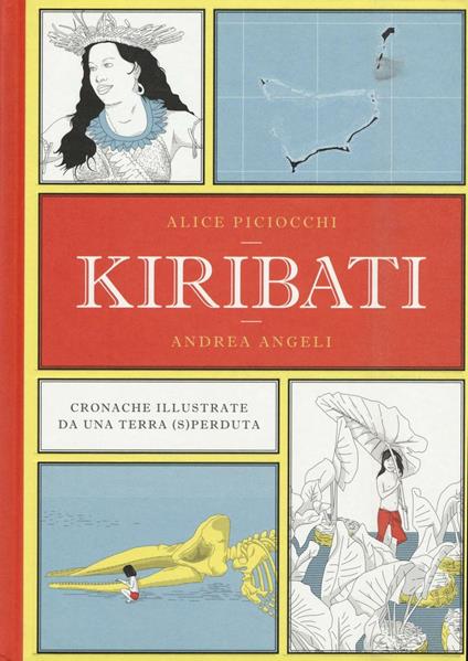 Kiribati. Cronache illustrate da una terra (s)perduta - Alice Piciocchi,Andrea Angeli - copertina