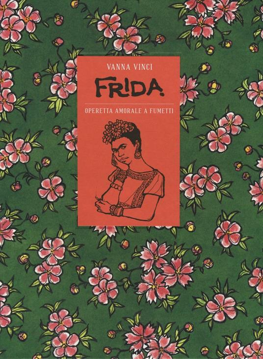 Frida Kahlo. Operetta amorale a fumetti - Vanna Vinci - copertina