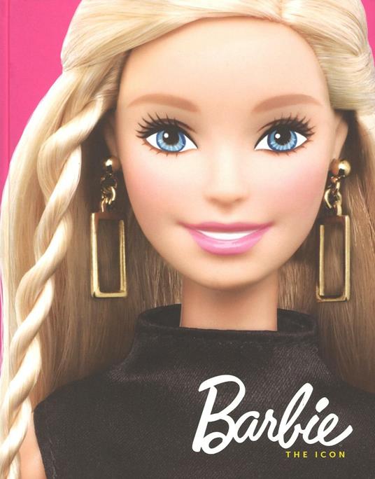 Barbie. The icon. Catalogo della mostra (Bologna, 18 maggio-2 ottobre 2016)  - Arianna Ghilardotti - Libro - 24 Ore Cultura - Cataloghi di mostra | IBS