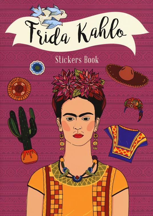 Frida Kahlo stickers book. Ediz. a colori - Chiara Bellifemine - copertina