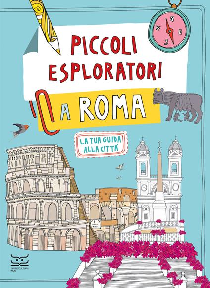 Piccoli esploratori a Roma. La tua guida alla città - copertina