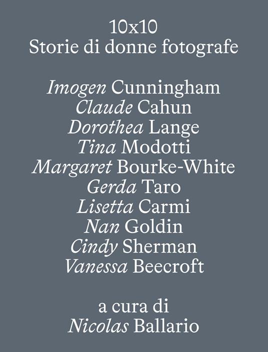 10 X 10. Storie di donne fotografe. Ediz. illustrata - copertina