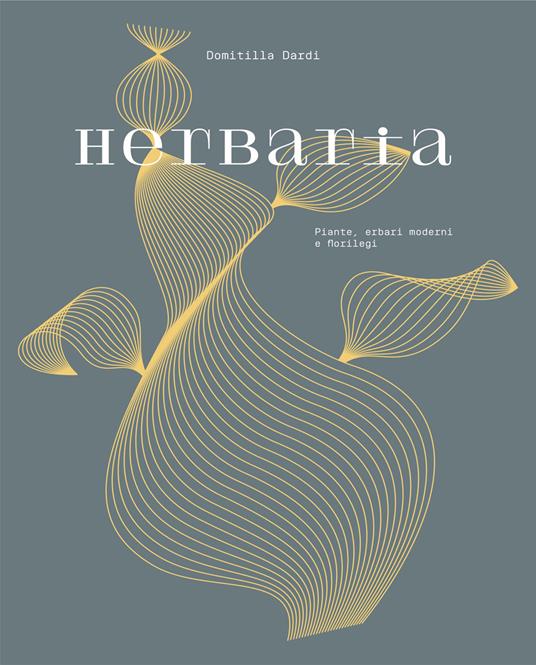 Herbaria. Piante, erbari moderni e florilegi. Ediz. illustrata - copertina