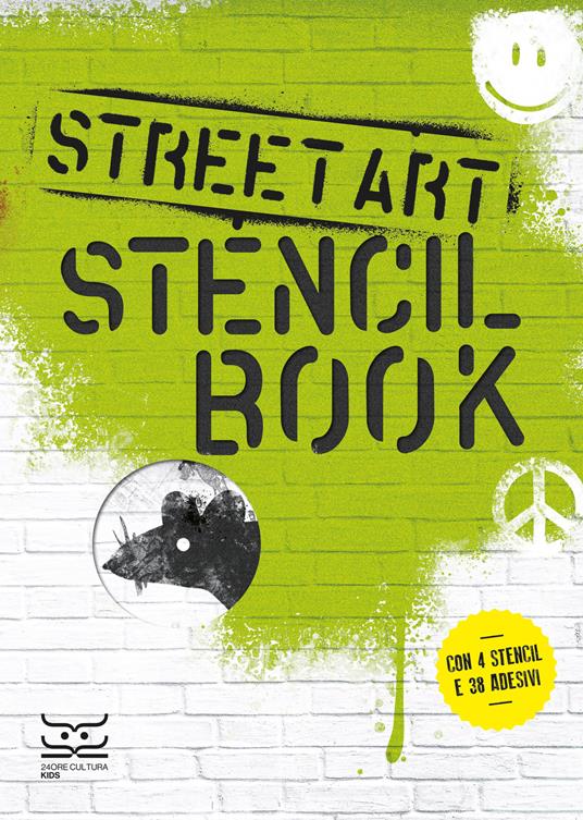 Street art. Stencil book. Con 4 stencil,. Con 38 Adesivi - Libro - 24 Ore  Cultura - 24 Ore Cultura. Kids