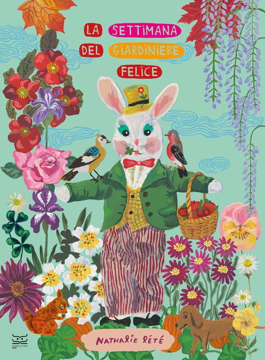 La settimana del giardiniere felice. Ediz. a colori - Nathalie Lété - copertina