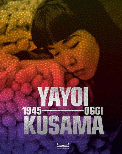 Yayoi Kusama 1945-oggi. Ediz. a colori - copertina