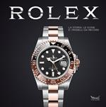 Rolex. La storia, le icone e i modelli da record. Ediz. illustrata