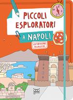 Piccoli esploratori a Napoli. La tua guida alla città