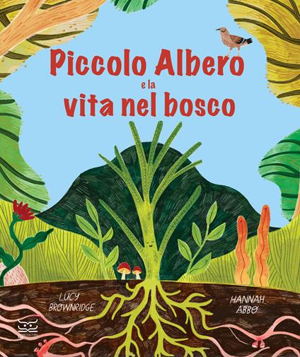 Piccolo Albero e la vita nel bosco. Ediz. a colori - Lucy Brownridge - copertina