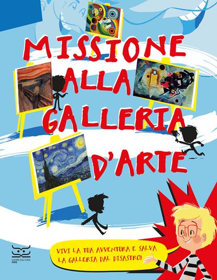 Missione alla galleria d'arte. Vivi la tua avventura e salva la galleria dal disastro! - Susie Hodge - copertina