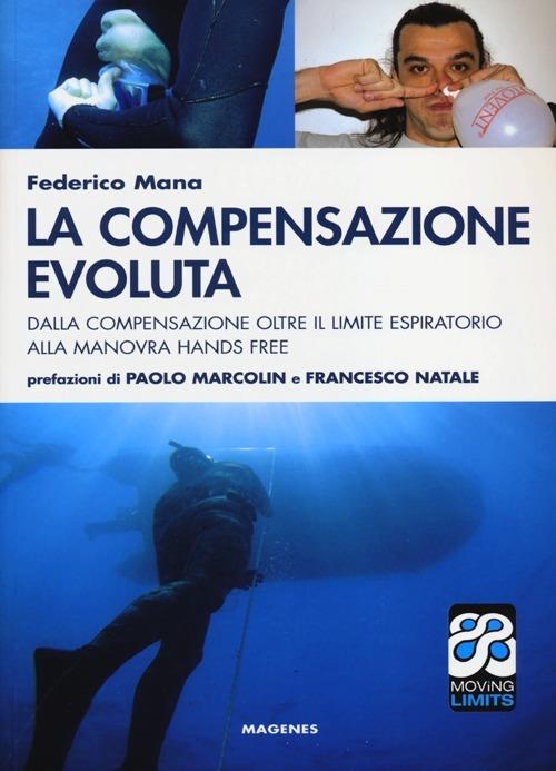 La compensazione evoluta. Dalla compensazione oltre il limite respiratorio  alla manovra hands free - Federico Mana - Libro - Magenes - Blu sport | IBS