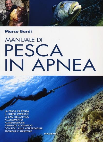 Manuale di pesca in apnea. Con un corso completo di apnea - Marco Bardi - copertina