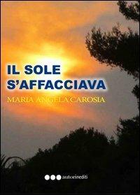 Il sole s'affacciava - Maria Angela Carosia - copertina