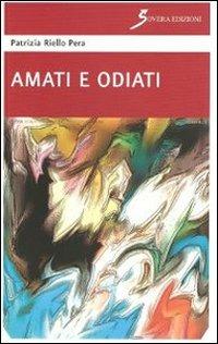 Amati e odiati - Patrizia Riello Pera - copertina