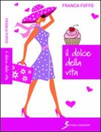 Il dolce della vita - Franca Foffo - copertina