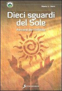 Dieci sguardi del sole. Percorsi per l'infinito - Mario U. Verri - copertina