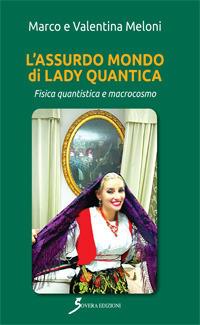 L' assurdo mondo di Lady Quantica - Marco Meloni,Valentina Meloni - copertina