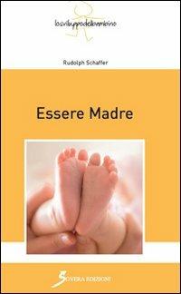 Essere madre - Rudolph Schaffer - copertina