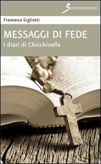 Messaggi di fede. I diari di Chicchinella - Francesca Gigliotti - copertina