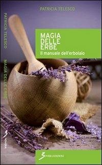 Magia delle erbe. Il manuale dell'erbolario - Patricia Telesco - Libro -  Sovera Edizioni - L'età della luna | IBS