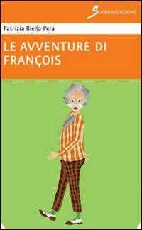 Le avventure di François - Patrizia Riello Pera - copertina