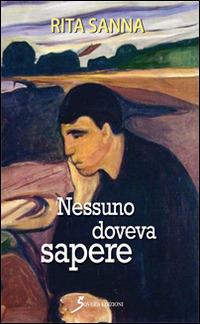 Nessuno doveva sapere - Rita Sanna - copertina